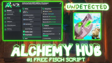 NEW Fisch Script (Undetected) - Best Auto Farm, Perfect Catch | Alchemy Hub