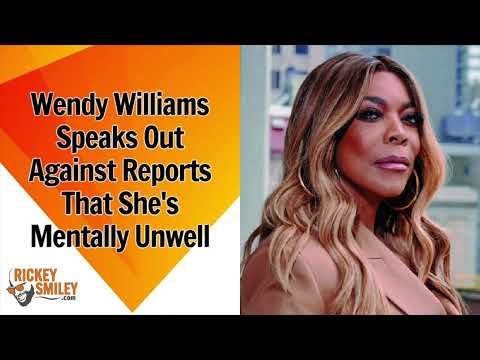 Wendy Williams Speaks Out Against Reports That She's Mentally Unwell