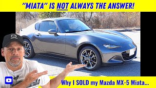 Miata Is Not Always The Answer Why I Sold My 2019 Mazda Mx-5 Miata?