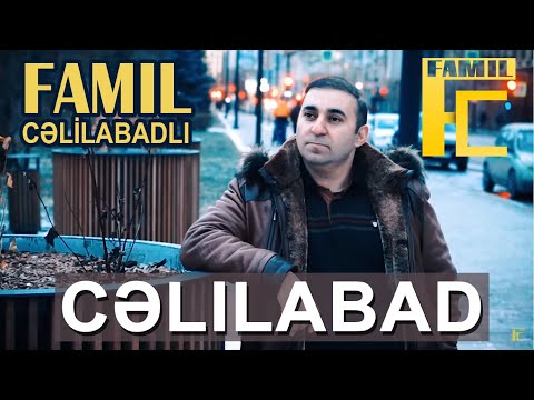 Famil Celilabadli - Celilabad (Official Video) 2021 Yeni Mahnım Cəlilabad .