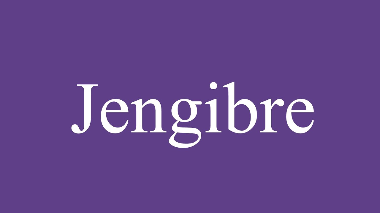 Como Pronunciar ''Jengibre'' (Ginger) Correctamente en Español YouTube