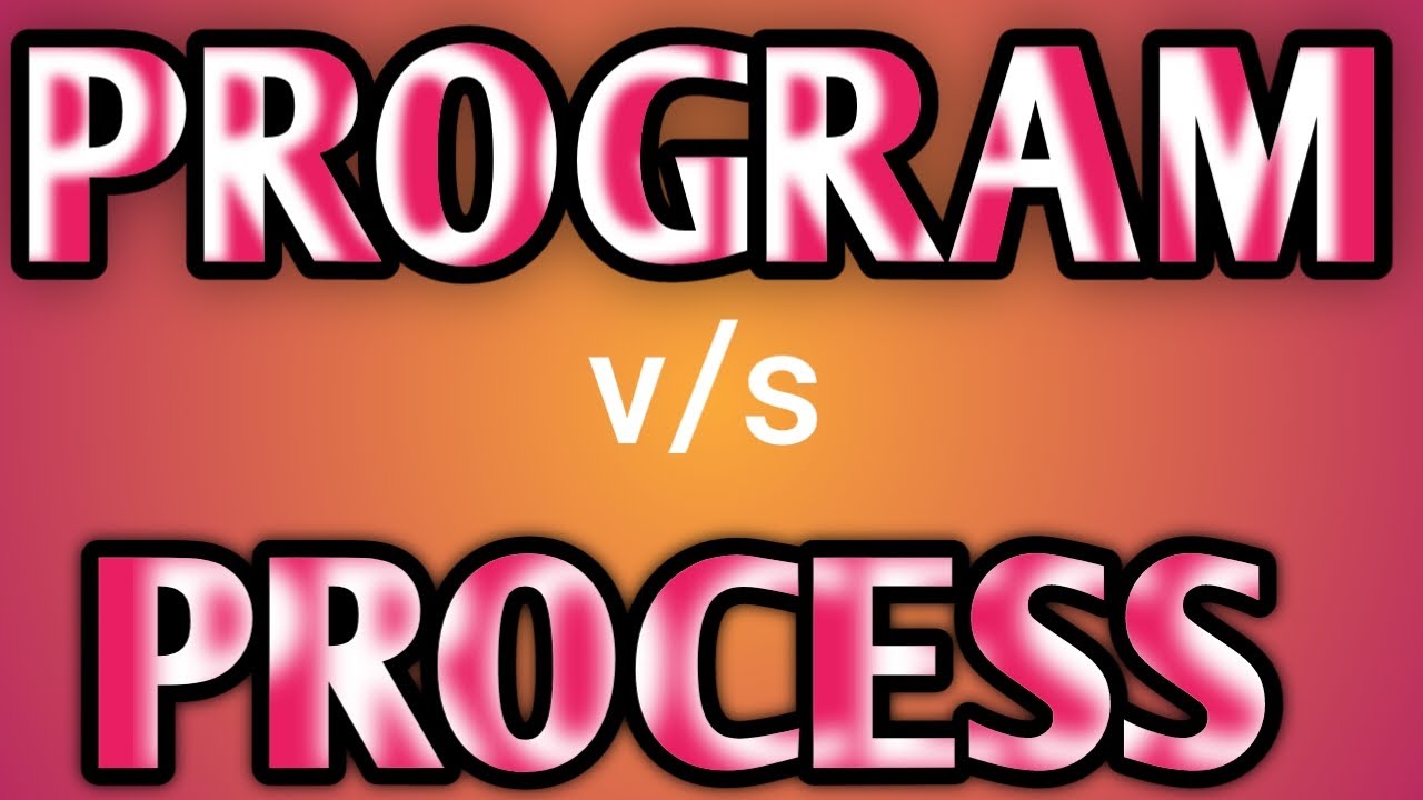 what is the Difference between process and program? program and process ...
