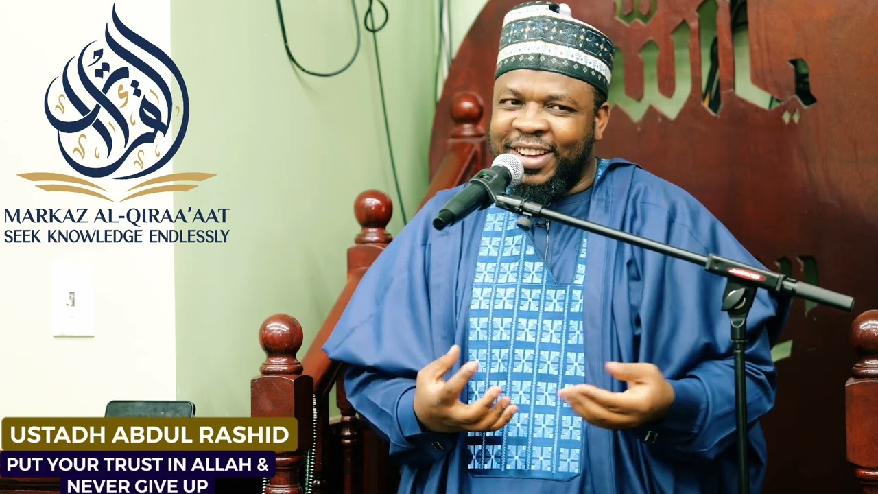 PUT YOUR TRUST IN ALLAH & NEVER GIVE UP || BY USTADH ABDUL RASHID