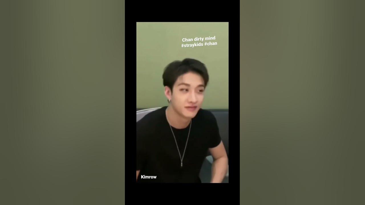 Chan dirty mind. #idoldirtymind #skz #chan #straykids
