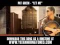 Pat Green - Let Me [ New Video + Lyrics + Download ]