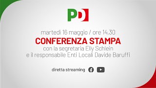 Conferenza stampa con la segretaria Elly Schlein e il responsabile degli Enti locali Davide Baruffi