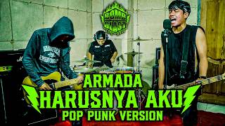 HARUSNYA AKU - ARMADA | BOMB BLAST POP PUNK VERSION