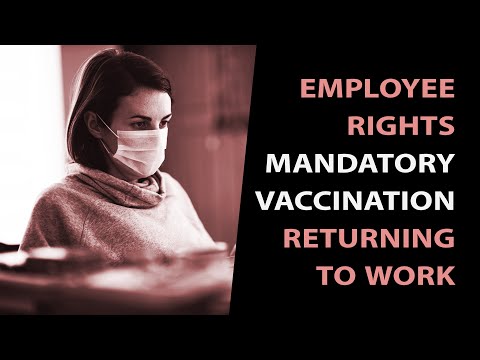 Can Employers Require Covid Vaccine? Employee Rights, Exceptions, Compensation, Return to Work, FAQ