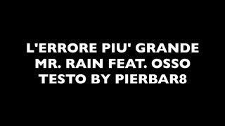Video thumbnail of "L'Errore Più Grande | Mr. Rain feat. Osso | AUDIO + Testo"
