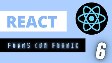 REACT - 6 Creando formularios con Formik
