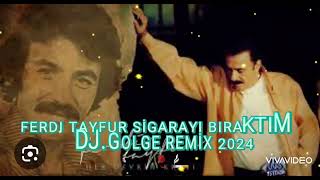 Ferdi Tayfur - Sigarayı Bıraktım (DJ.GOLGE REMİX) | Çıkardım Hayatımdan | Arabesco ❤️‍🔥 Resimi