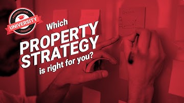 Which property strategy is right for you | Property Hub University
