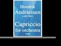 Capture de la vidéo Hendrik Andriessen (1892-1981) : Capriccio For Orchestra (1941)