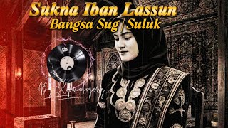 Sukna Iban Lassun | Tausug Song 2026 | Suluk kissah | bud dahu | bud datu | bud timatangis @YouTube 
