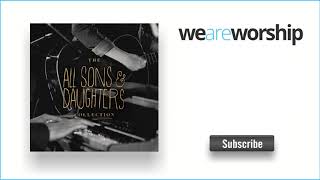 Video thumbnail of "All Sons & Daughters - Called Me Higher"