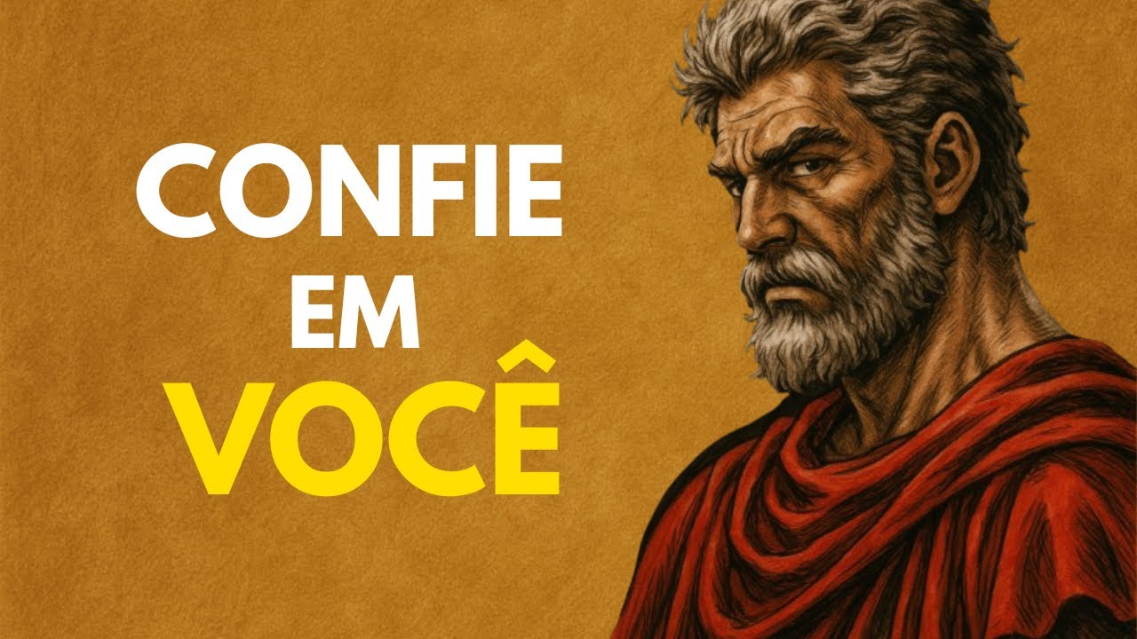 6 PASSOS PARA CONFIAR EM SI E CONQUISTAR O QUE É SEU | Estoicismo