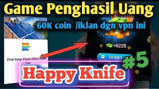 part 5 nuyul di happy knife,game penghasil uang,vpn gacor ‼️ screenshot 4