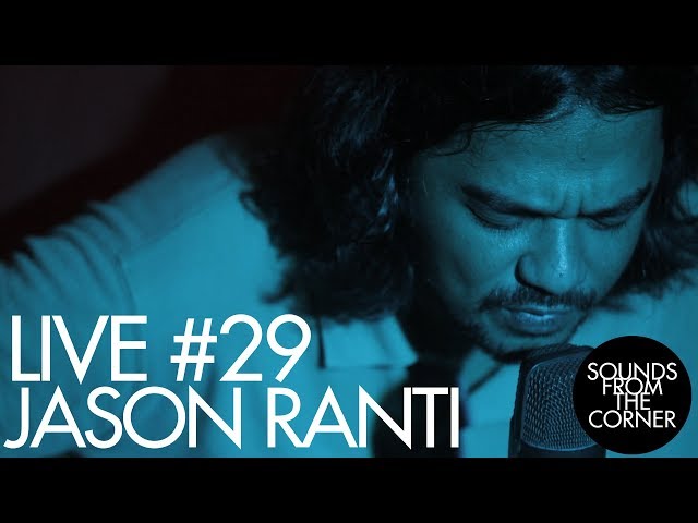Sounds From The Corner : Live #29 Jason Ranti class=