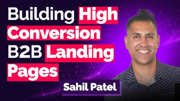 Building High Conversion B2B Landing Pages - Sahil Patel, CEO of Spiralyze