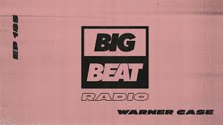 Big Beat Radio: EP #185 - warner case (free hugs! Mix)