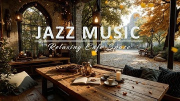 Autumn - Smooth Jazz Music | Relaxing Cafe Vibes for Focus & Study