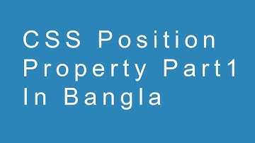 CSS Position Property Part1 in Bangla