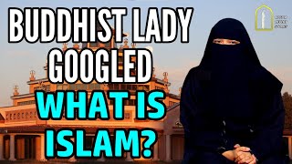Buddhist Lady Googled, What Is Islam? || Sister Sumaya&#39;s Revert Story