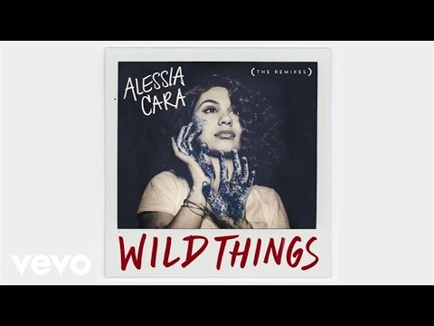 Alessia Cara - Wild Things ft. G-Eazy (Young Bombs Remix / Official Audio)