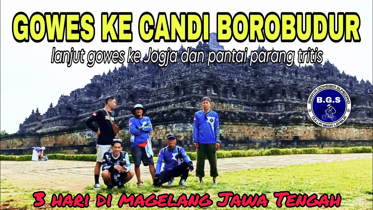 Gowes ke candi borobudur magelang Jawa Tengah lanjut ke Jogja dan ke pantai parang tritis yogyakarta