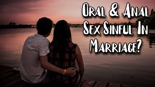 Oral & Anal Sex Are Sinful In Christian Marriage