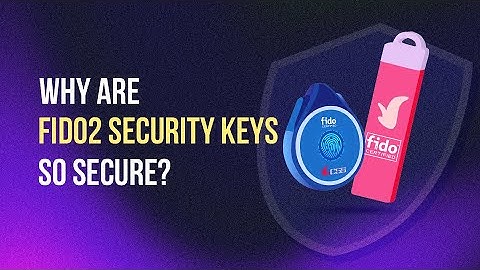 No-brainer: Why Are FIDO2 Security Keys So Secure?