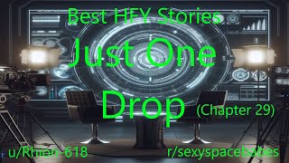 Best HFY Sci-Fi Stories: Just One Drop (Chapter 29)