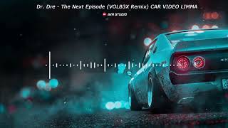 Dr. Dre - The Next Episode (VOLB3X Remix) | CAR VIDEO ◾️ LIMMA