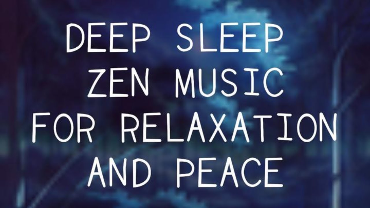 【ZEN MUSIC FROM JAPAN】 DEEP SLEEP SOOTHING MUSIC FOR RELAXATION AND ...