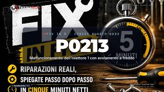 P0213 spiegato — Malfunzionamento dell'iniettore 1 con avviamento a freddo | TroubleAtlas