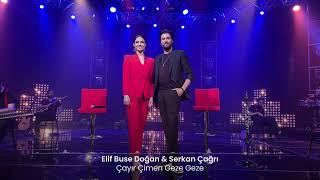 Elif Buse Doğan & Serkan Çağrı - Çayır Çimen Geze Geze Resimi