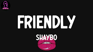 Shaybo - Friendly (feat. Haile) (lyrics)