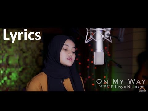 On My Way - Alan Walker Lyrics Cover by Eltasya Natasha