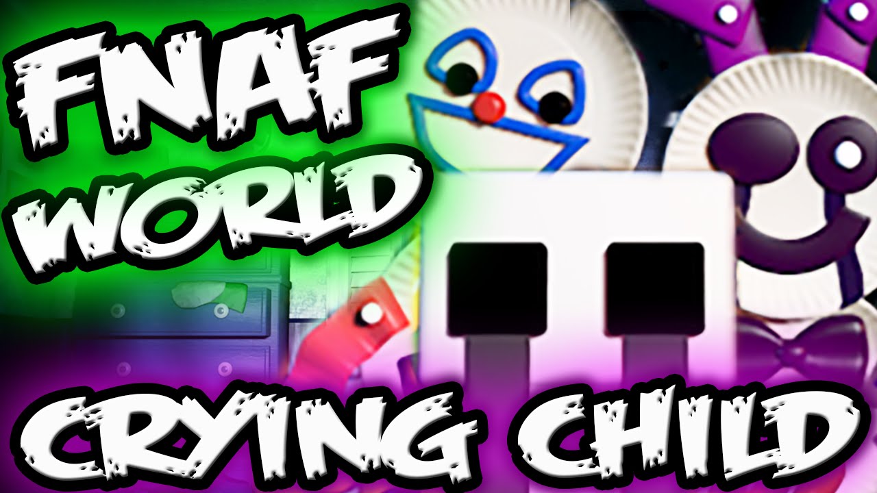 🇮🇹⭐Starbear Entertainment⭐🇬🇧 on X: FNAF WORLD implied the Crying Child  created those minigames  / X