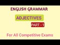 ADJECTIVES  PART - 1||Adjectives in English Grammar with Examples||Useful for All Competitive Exams 