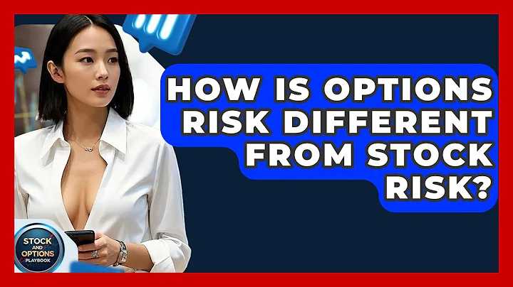 How Is Options Risk Different From Stock Risk? - Stock and Options Playbook