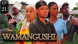 WAMANGUSHI -EPISODE 21