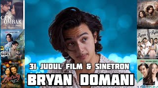 Deretan 31 Judul Film Dan Sinetron Yang Dibintangi Oleh BRYAN DOMANI.