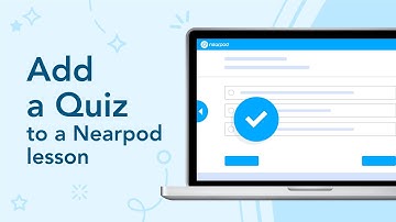 Add a Quiz to a Nearpod lesson