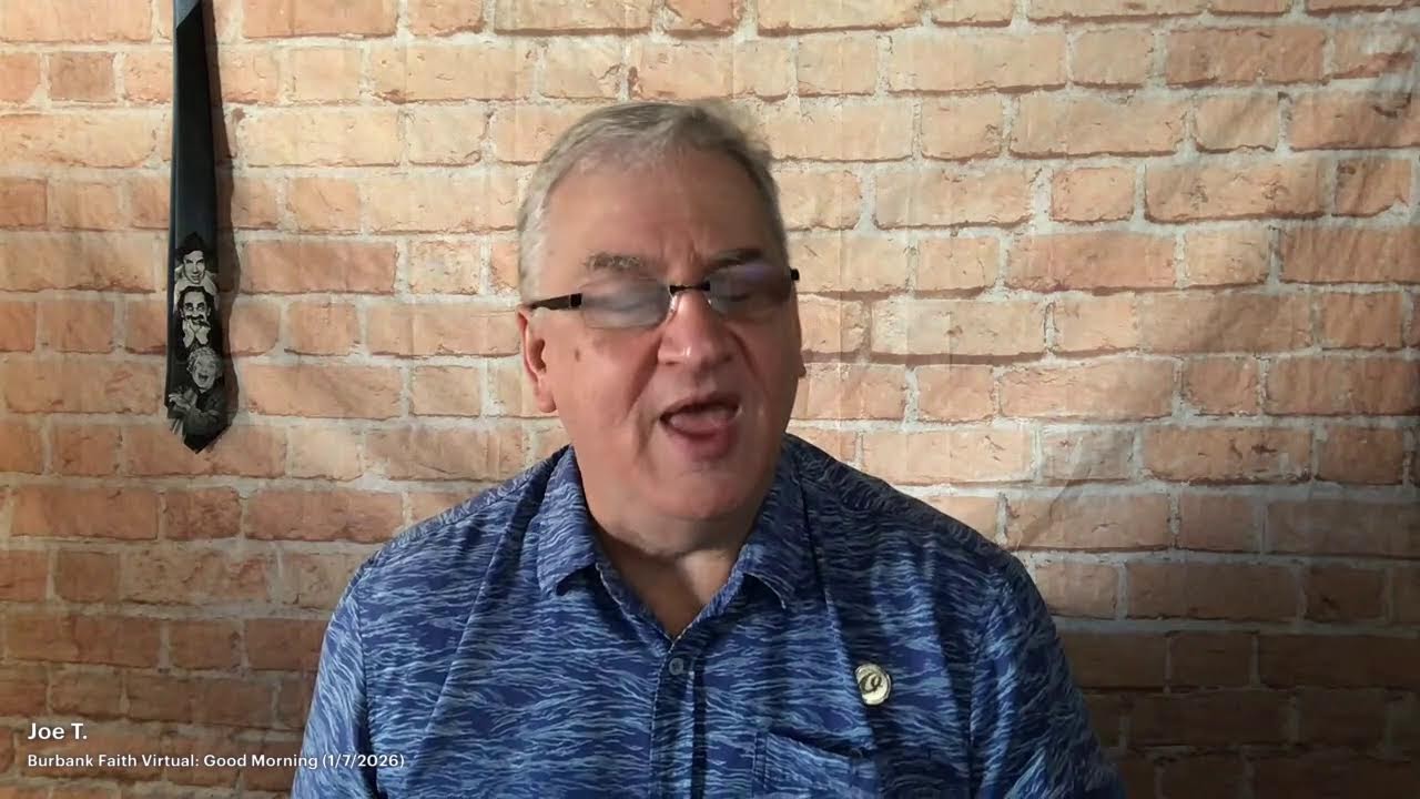 Burbank Faith Virtual: Good Morning (1/7/2026)
