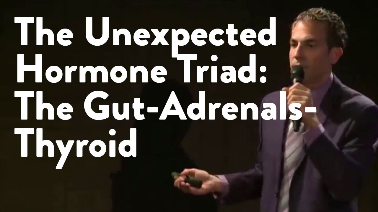 The Unexpected Hormone Triad: The Gut-Adrenals-Thyroid  [Functional Forum]
