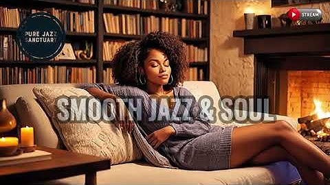 Thumbnail of SMOOTH JAZZ & SOUL | Pure Jazz Sanctuary 🛜 Live Stream
