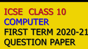 ICSE / CLASS 10 /  COMPUTER / FIRST TERM 2020 - 21 EXAM QUESTION PAPER