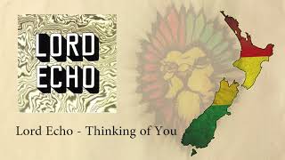 Video thumbnail of "Lord Echo - Thinking Of You"