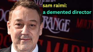 Sam Raimi: The Demented Director
